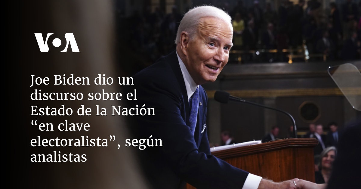 Joe Biden Pronunció Un Discurso Sobre El Estado De La Nación “en Clave ...