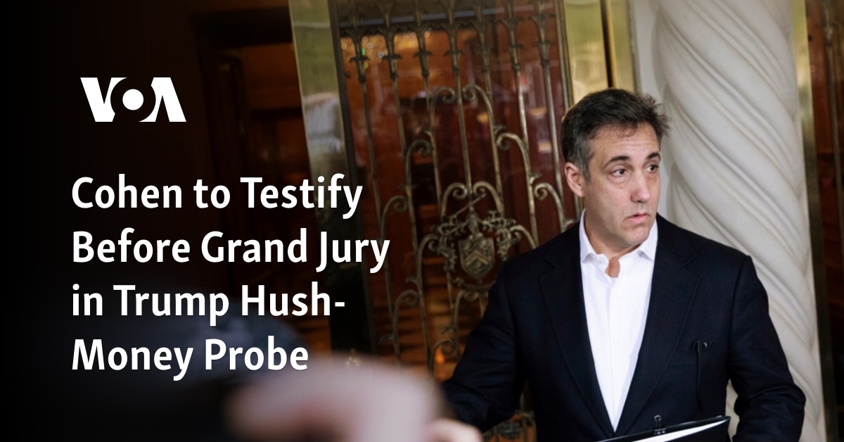Cohen to Testify Before Grand Jury in Trump Hush-Money Probe