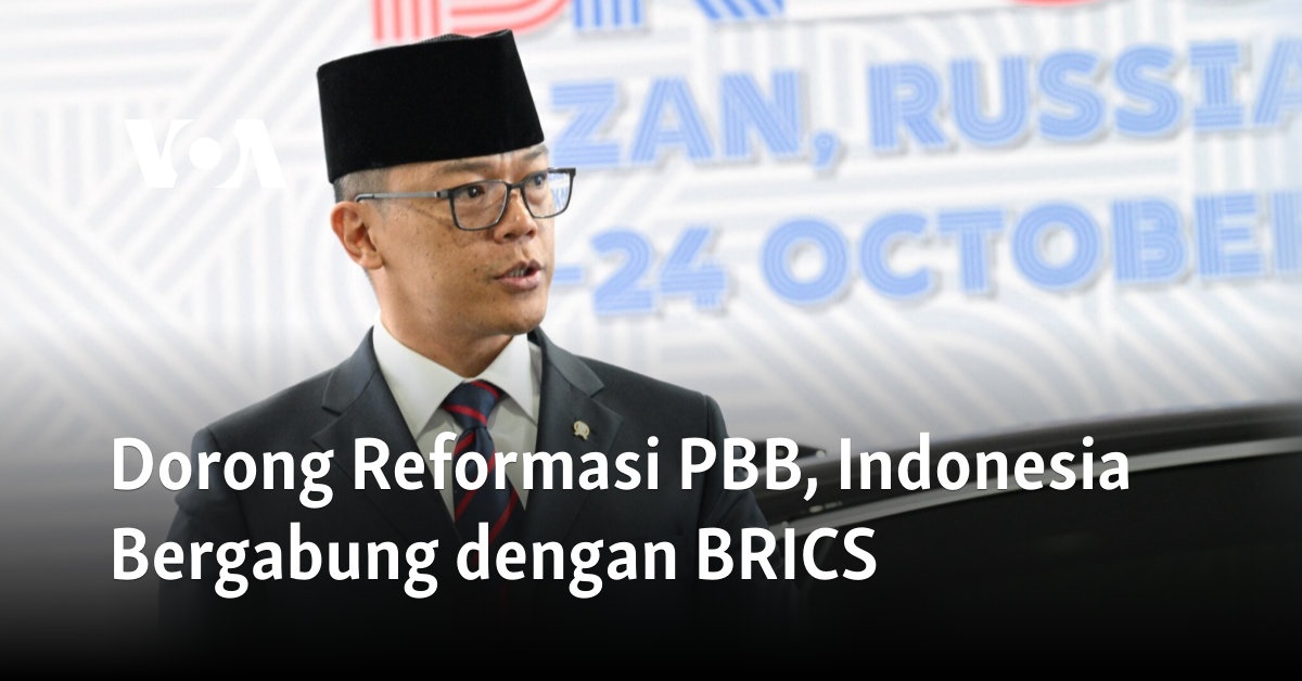 Dorong Reformasi PBB, Indonesia Bergabung dengan BRICS