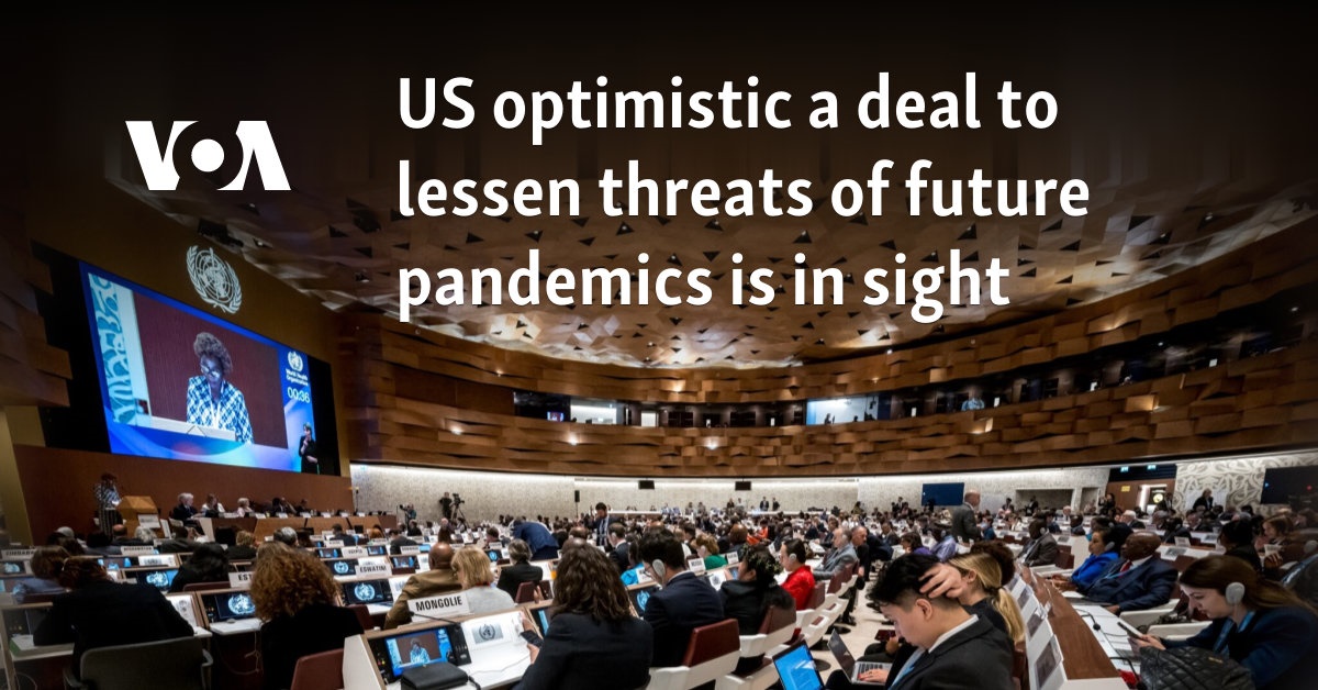 US optimistic a deal to lessen threats of future pandemics is in sight 