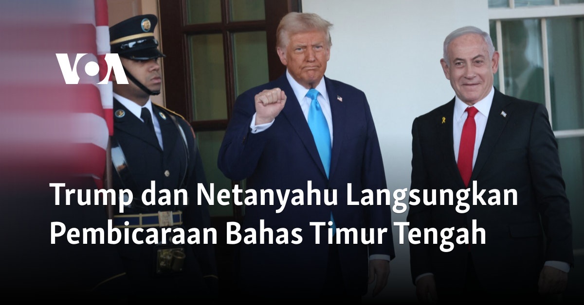 Trump dan Netanyahu Langsungkan Pembicaraan Bahas Timur Tengah