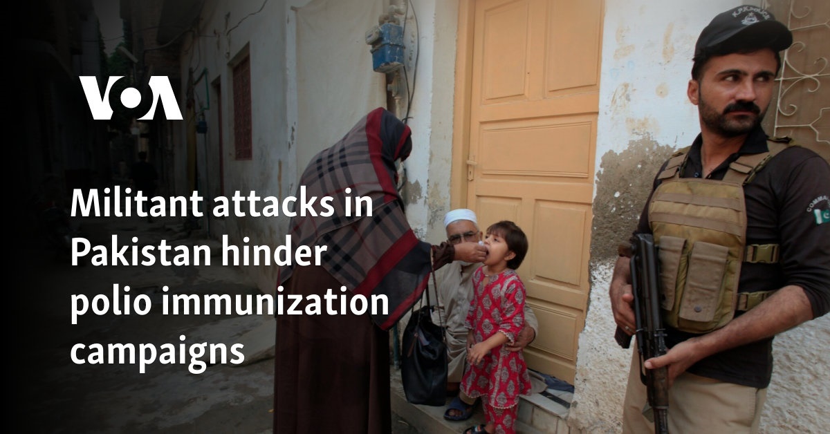 Militant attacks in Pakistan hinder polio immunization campaigns