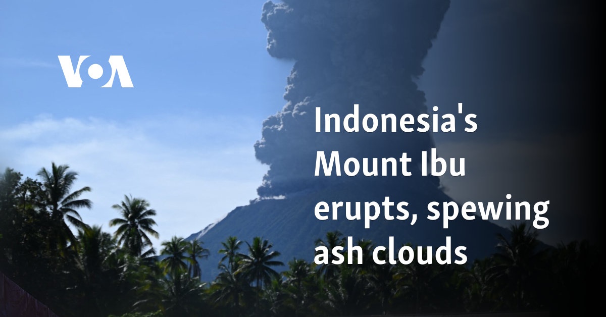 Indonesia's Mount Ibu erupts, spewing ash clouds