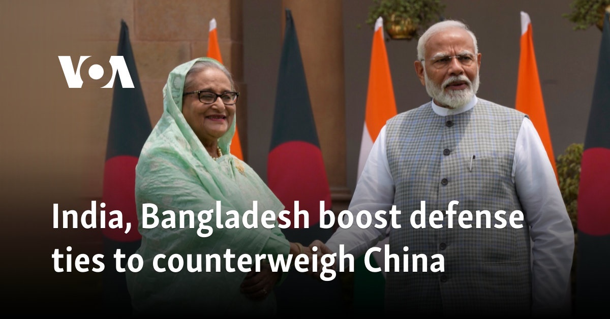 India, Bangladesh boost defense ties to counterweigh China