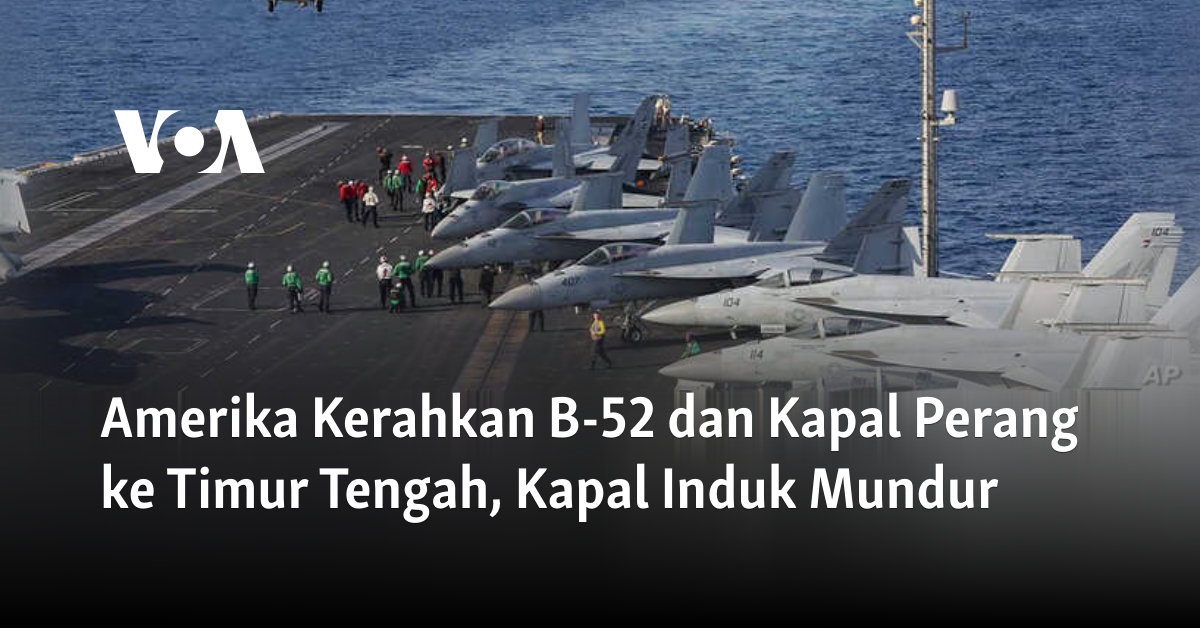 Amerika Kerahkan B-52 Dan Kapal Perang Ke Timur Tengah, Kapal Induk Mundur