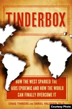 "Tinderbox: How the West Sparked the AIDS Epidemic and How the World Can Finally Overcome It." (photo: Daniel Halperin)
