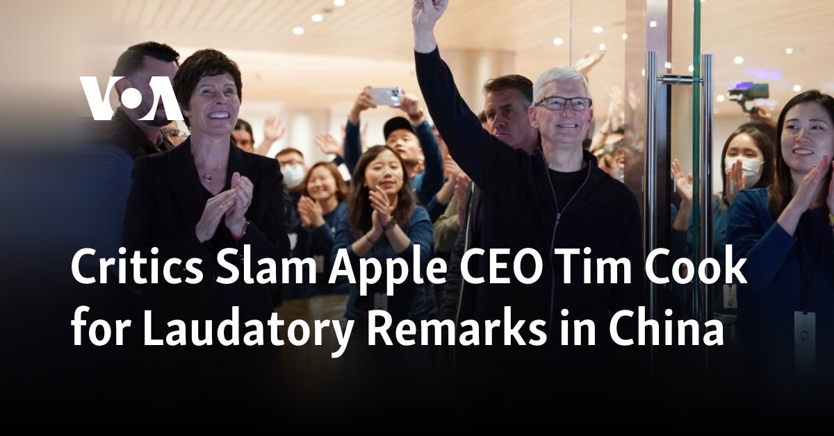 Critics Slam Apple CEO Tim Cook for Laudatory Remarks in China