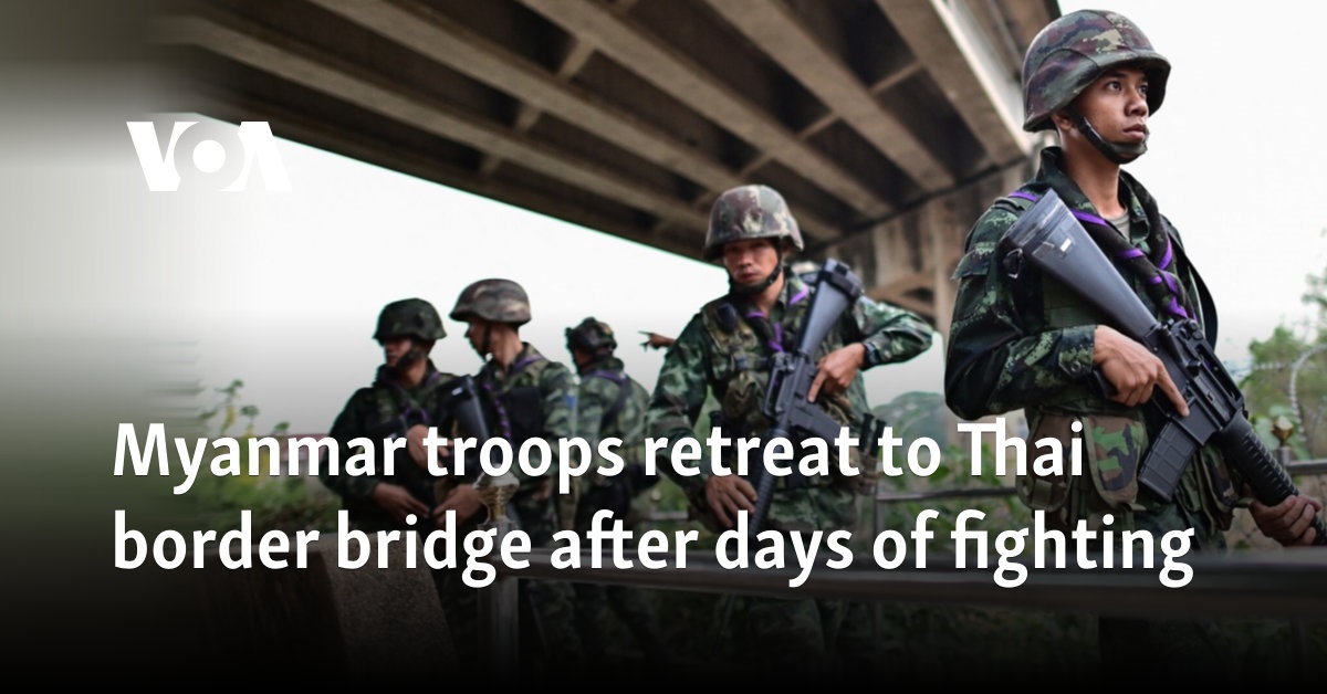 Myanmar troops retreat to Thai border bridge after days of fighting