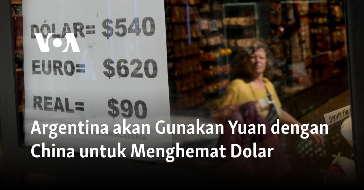 Argentina Akan Gunakan Yuan Dengan China Untuk Menghemat Dolar