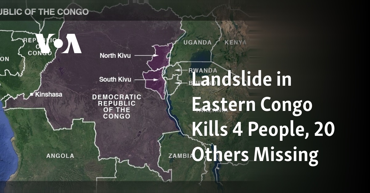 Landslide in Eastern Congo Kills 4 People, 20 Others Missing 