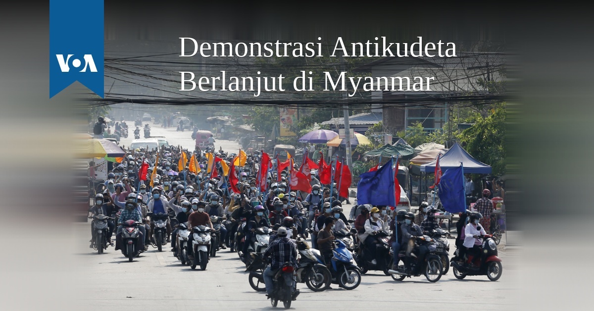 Demonstrasi Antikudeta Berlanjut Di Myanmar