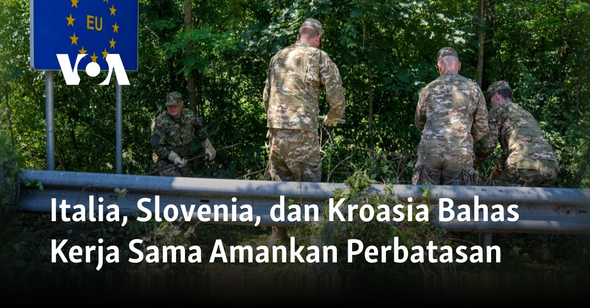 Italia, Slovenia, dan Kroasia Bahas Kerja Sama Amankan Perbatasan