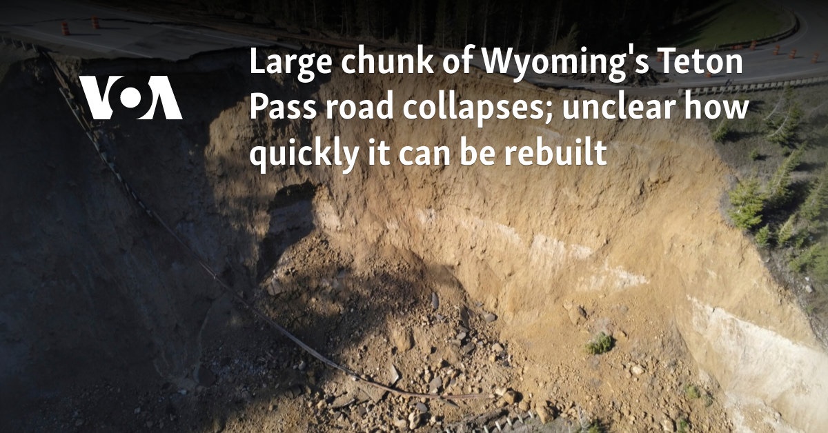 Large chunk of Wyoming's Teton Pass road collapses; unclear how quickly ...