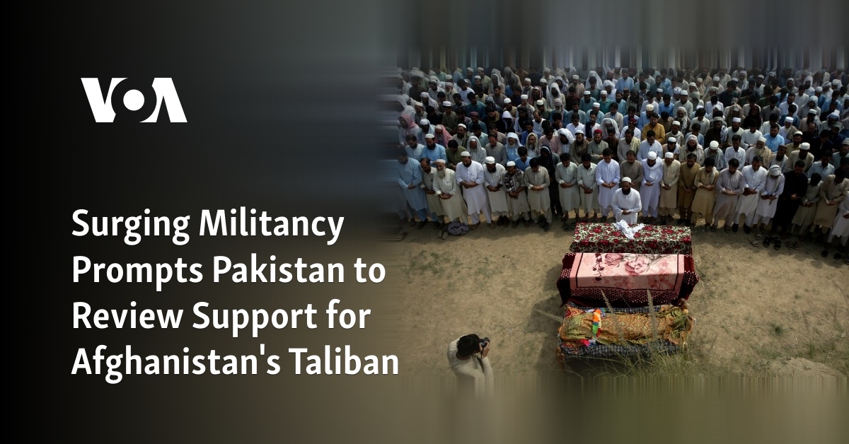 Surging Militancy Prompts Pakistan to Review Support for Afghanistan's Taliban