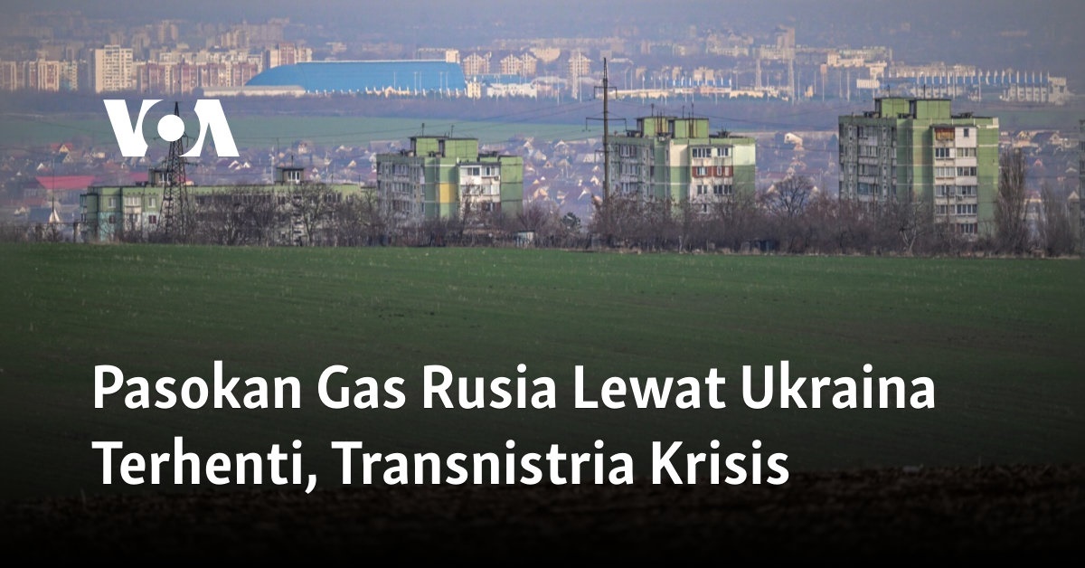 Pasokan Gas Rusia Lewat Ukraina Terhenti, Transnistria Krisis