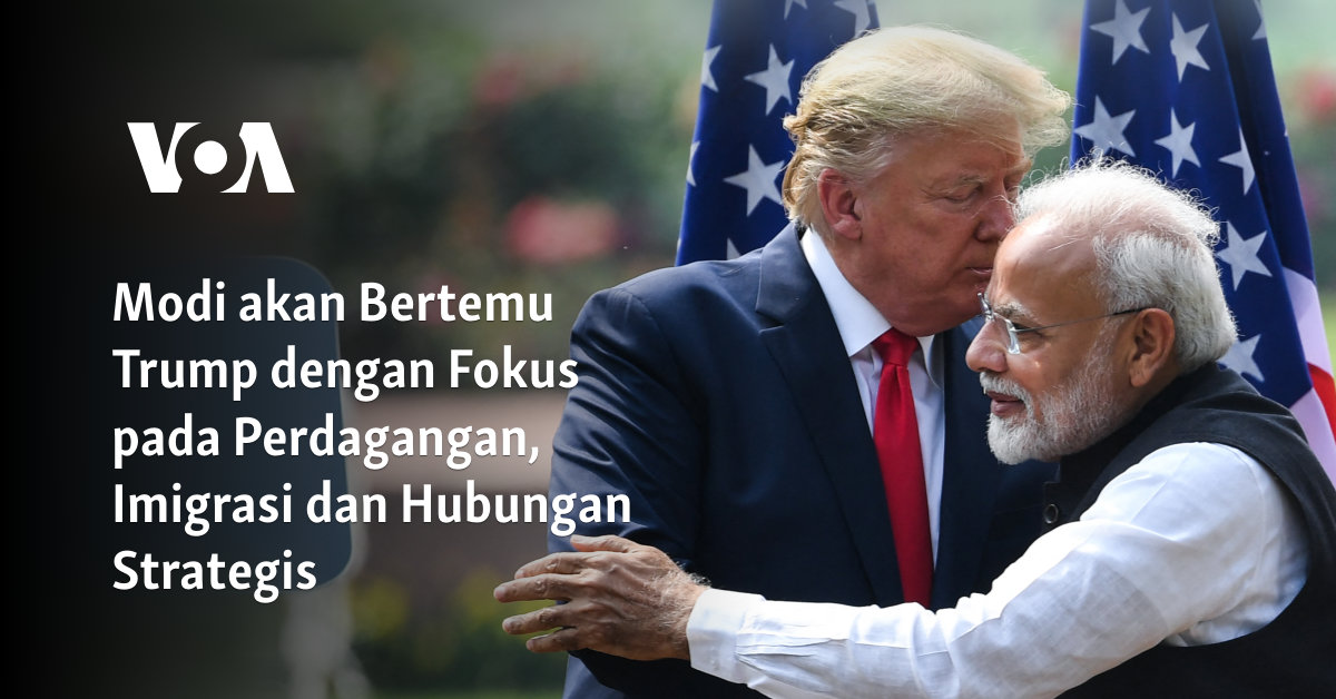 Modi akan Bertemu Trump dengan Fokus pada Perdagangan, Imigrasi dan Hubungan Strategis