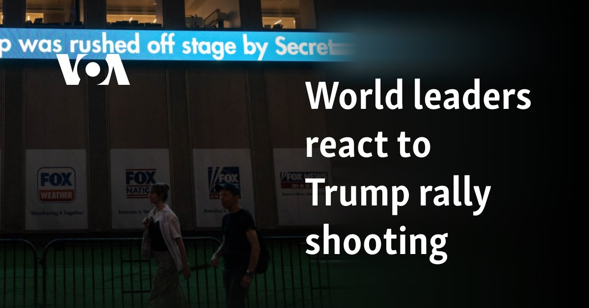 World leaders react to Trump rally shooting