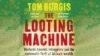 Tom Burgis:The Looting Machine