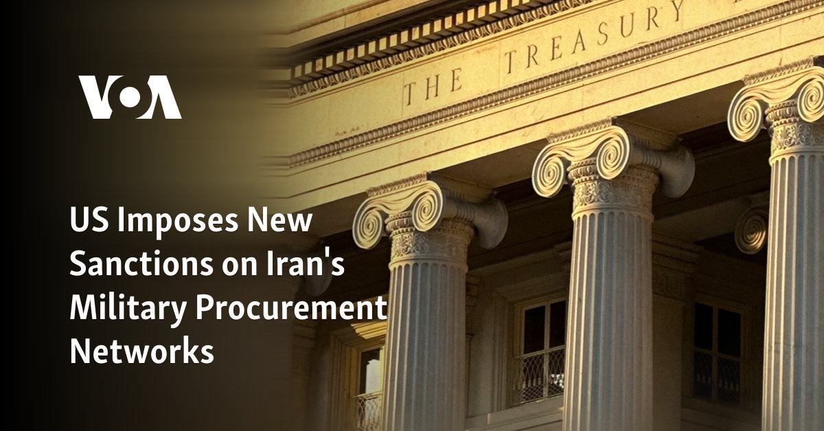 US Imposes New Sanctions on Iran's Military Procurement Networks