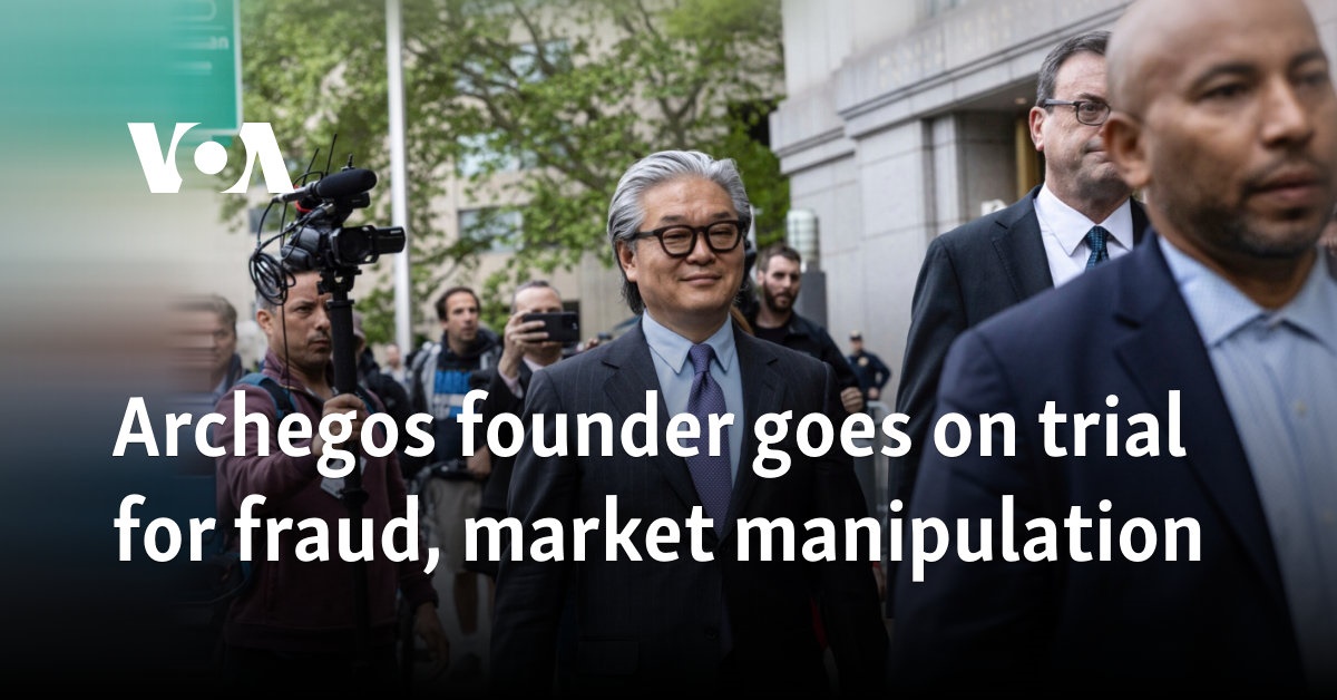 Archegos founder goes on trial for fraud, market manipulation