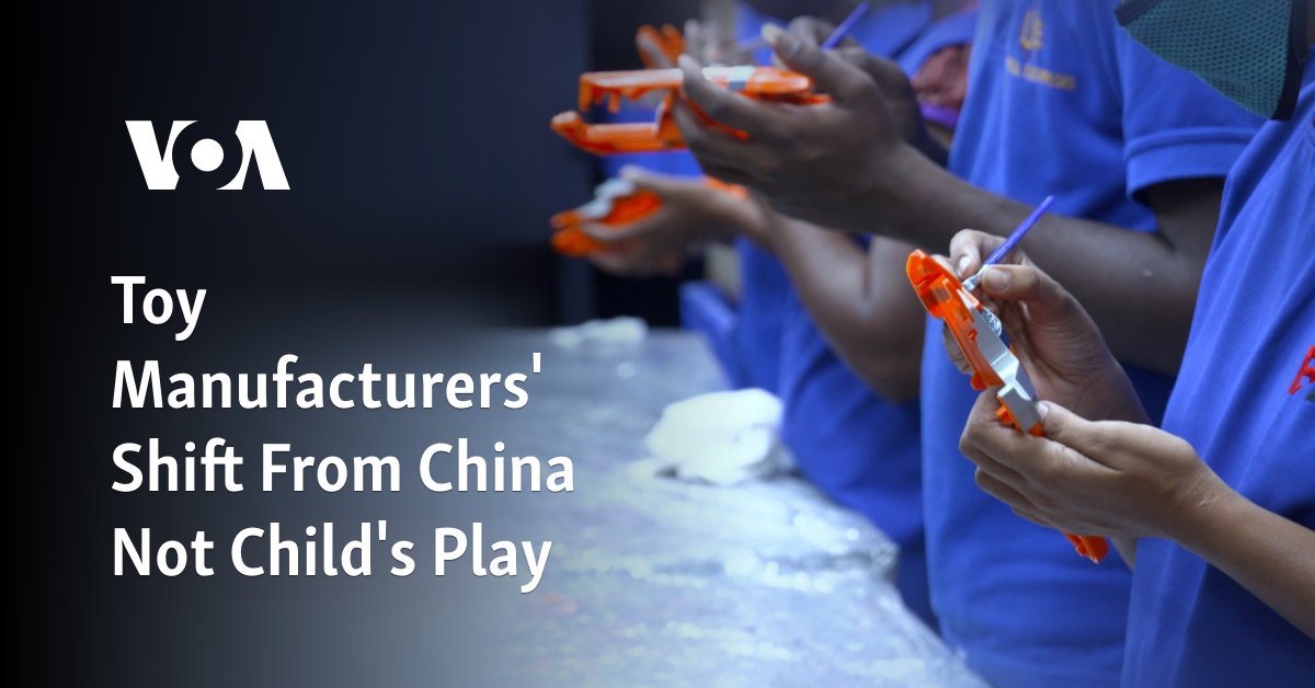 toy-manufacturers-shift-from-china-not-child-s-play