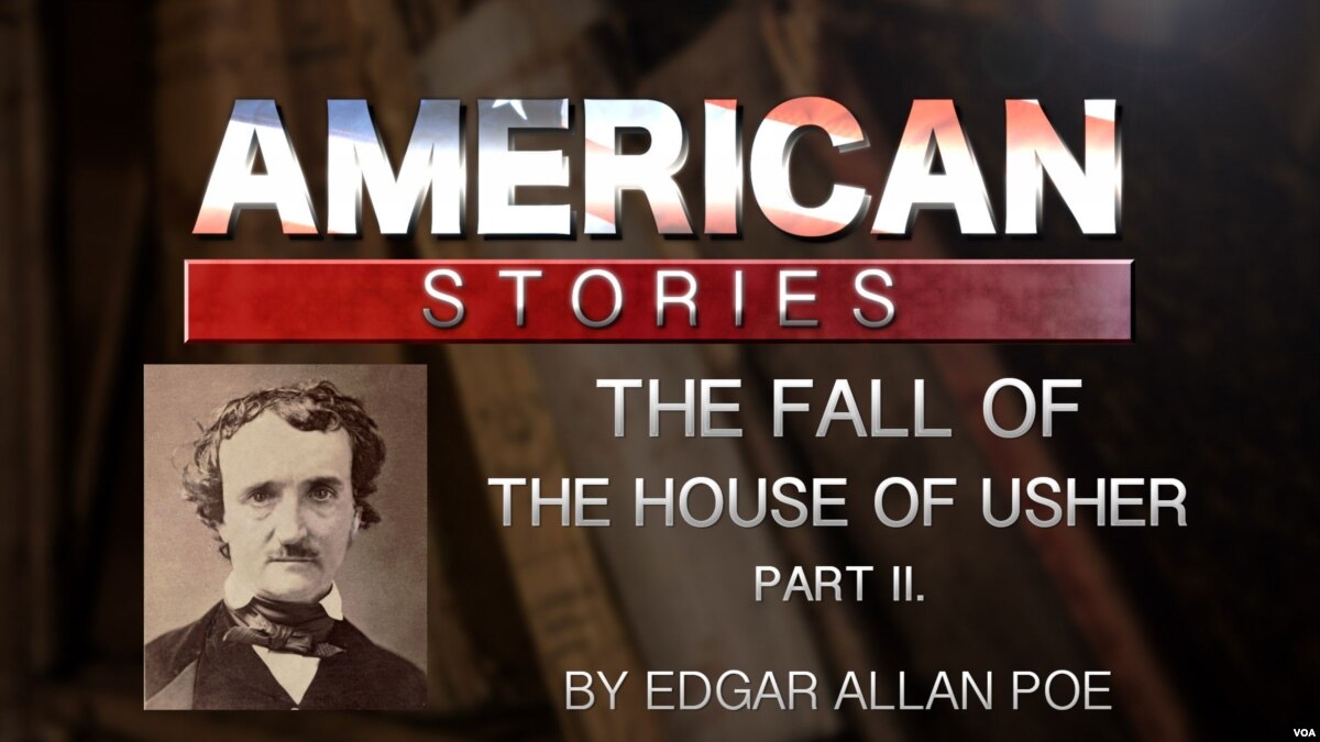 The Fall Of The House Of Usher By Edgar Allan Poe Part Two