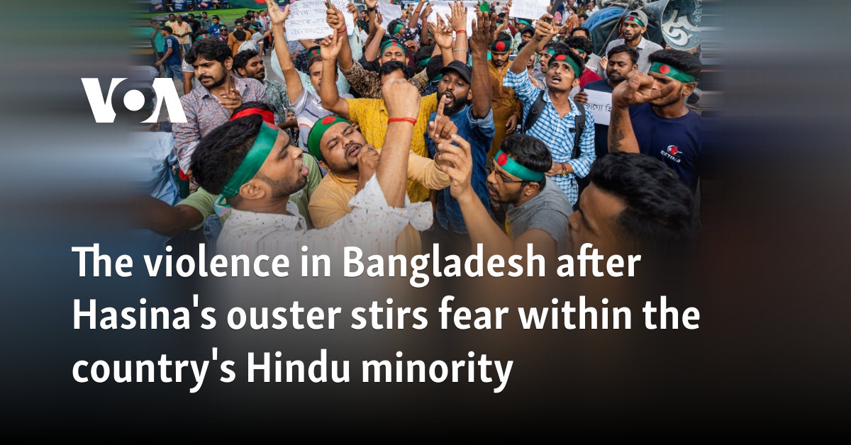 The violence in Bangladesh after Hasina's ouster stirs fear within the country's Hindu minority