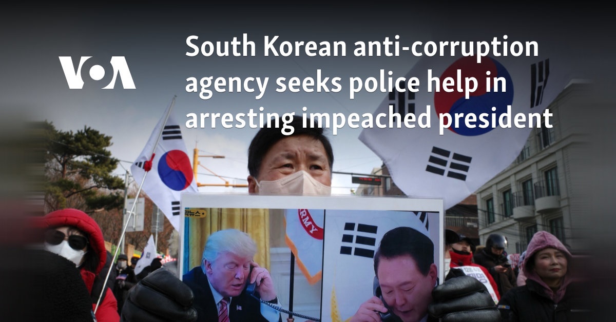 South Korean anti-corruption agency seeks police help in arresting impeached president