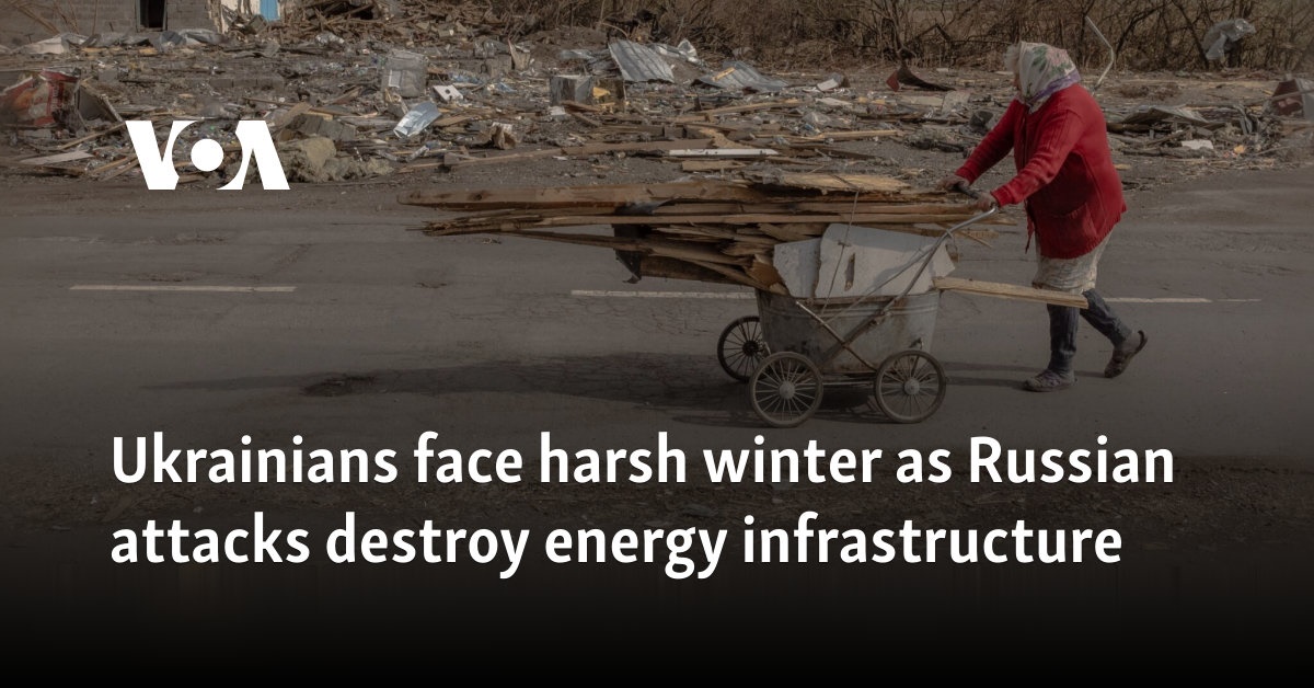 Ukrainians face harsh winter as Russian attacks destroy energy infrastructure