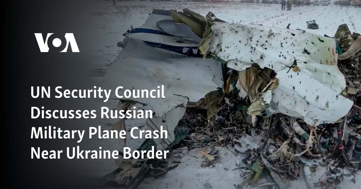 UN Security Council Discusses Russian Military Plane Crash Near Ukraine Border  