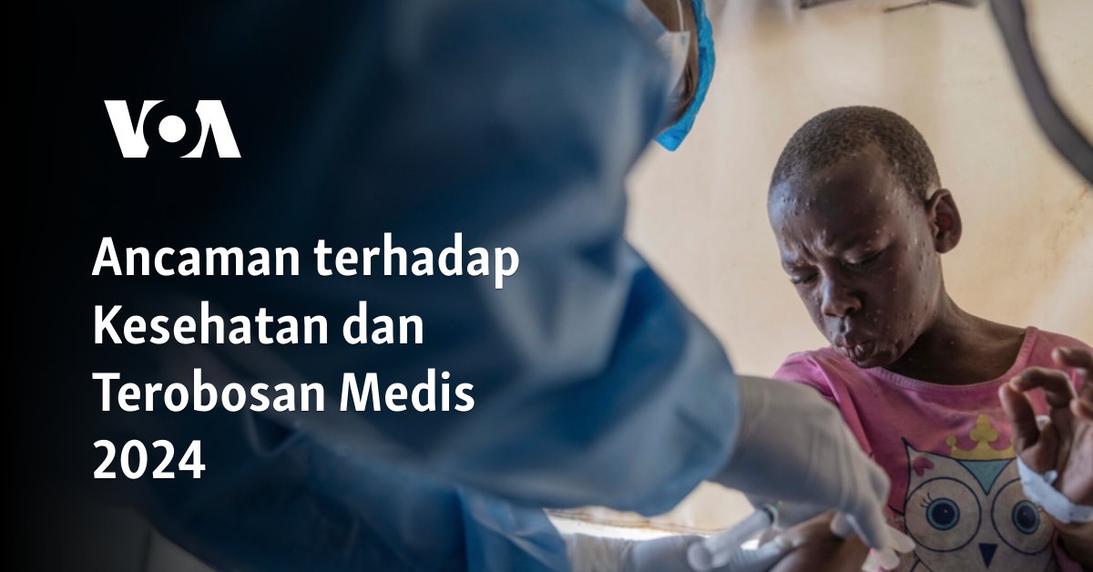 Ancaman terhadap Kesehatan dan Terobosan Medis 2024