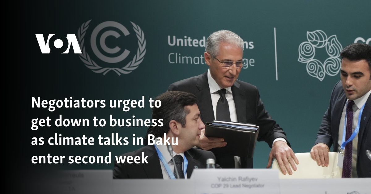 Negotiators urged to get down to business as climate talks in Baku enter second week