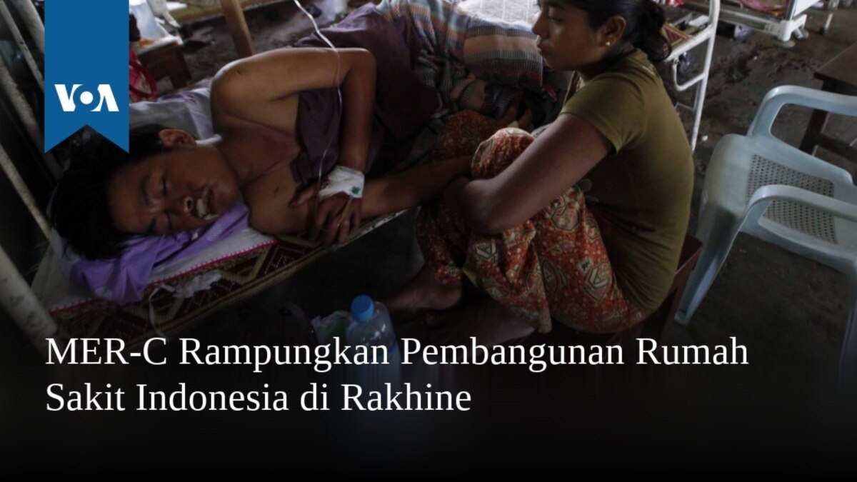 Mer C Rampungkan Pembangunan Rumah Sakit Indonesia Di Rakhine