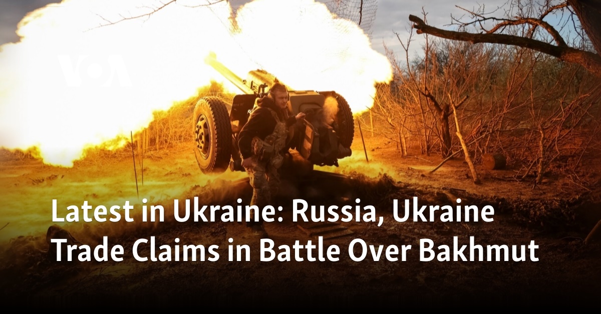 Russia, Ukraine Trade Claims In Battle Over Bakhmut