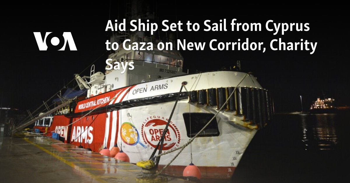 Aid Ship Set to Sail from Cyprus to Gaza on New Corridor Charity Says