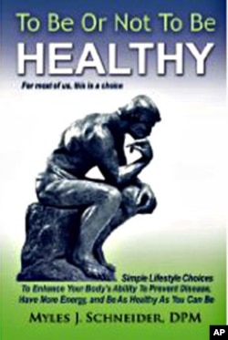 In "To Be or Not to Be Healthy" Dr. Myles Schneider describes six healthy habits for well-being