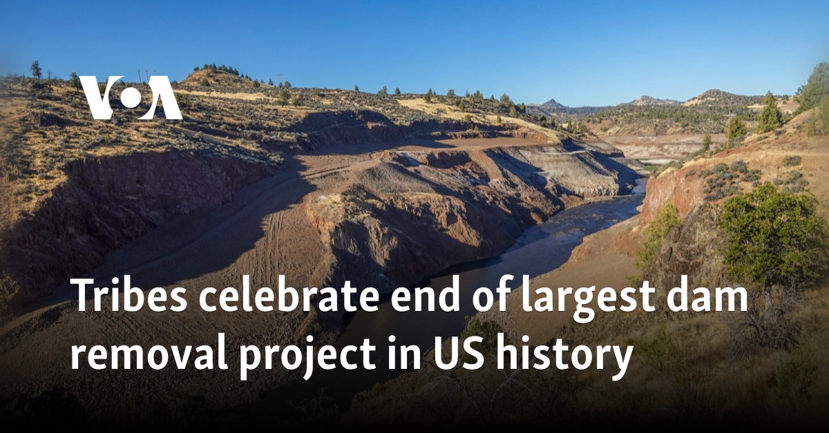 Tribes celebrate end of largest dam removal project in US history