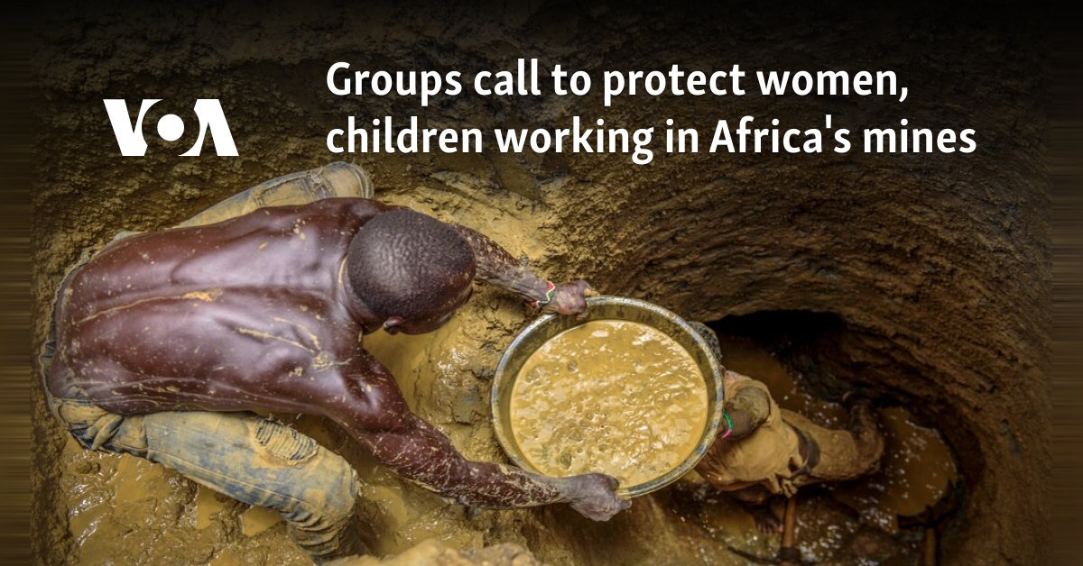 Groups call to protect women, children working in Africa's mines