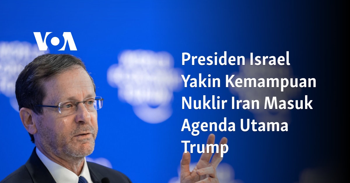 Presiden Israel Yakin Kemampuan Nuklir Iran Masuk Agenda Utama Trump