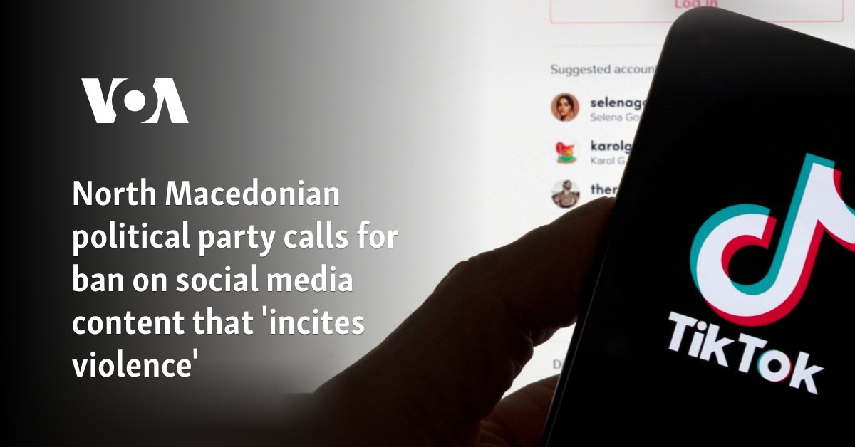 North Macedonian political party calls for ban on social media content that incites ‘self-destructive behavior’