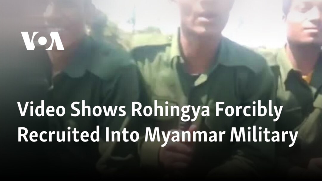 Video Shows Rohingya Forcibly Recruited Into Myanmar Military