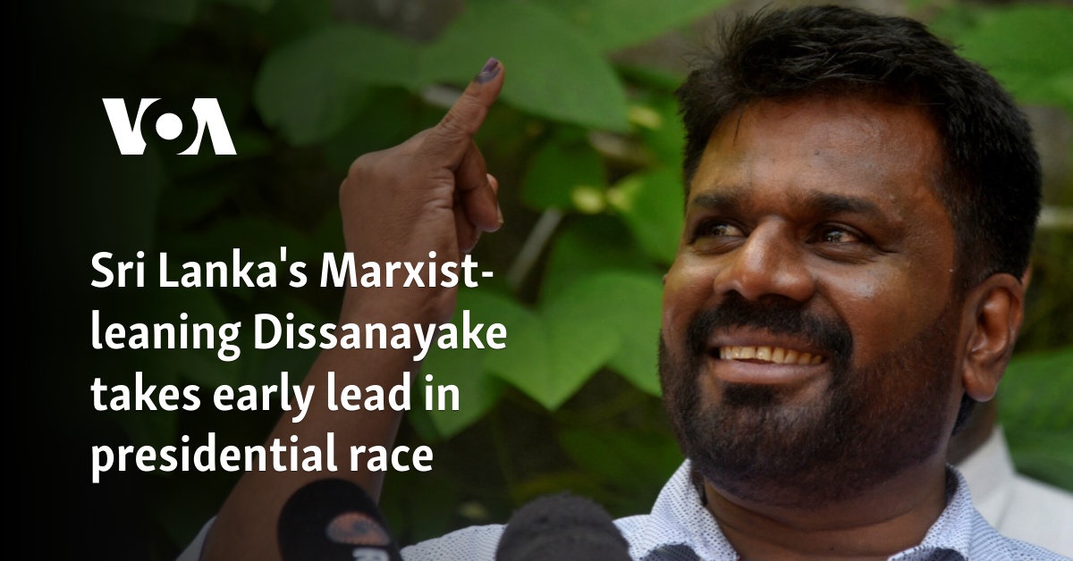 Sri Lanka's Marxist-leaning Dissanayake takes early lead in presidential race