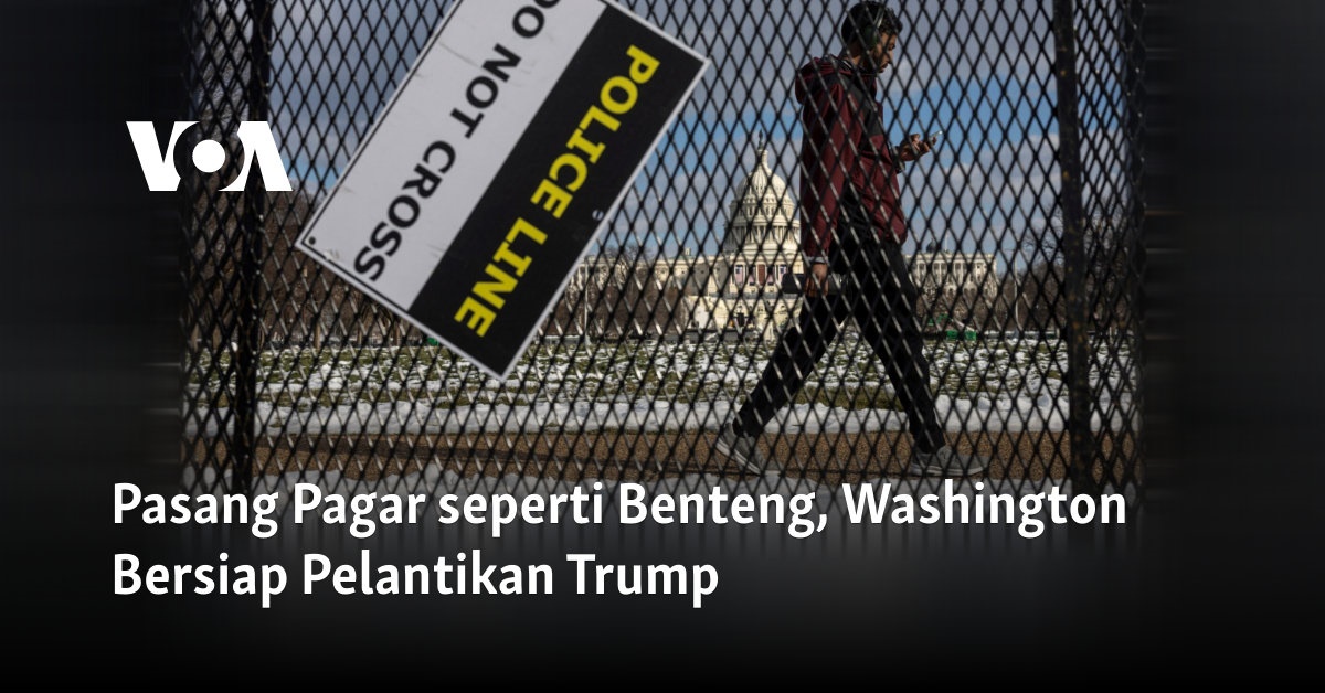 Pasang Pagar seperti Benteng, Washington Bersiap Pelantikan Trump