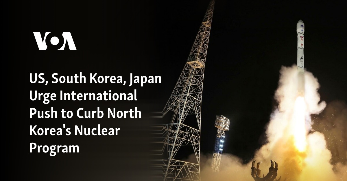 US, South Korea, Japan Urge International Push to Curb North Korea's Nuclear Program