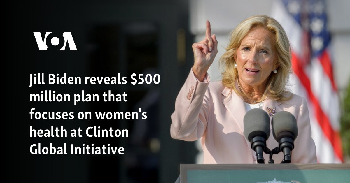 Jill Biden reveals 0 million plan that focuses on women’s health at Clinton Global Initiative