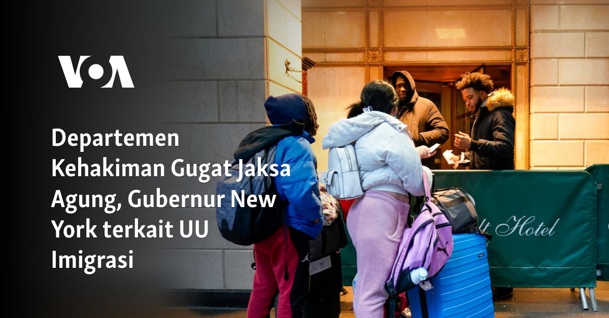 Departemen Kehakiman Gugat Jaksa Agung, Gubernur New York terkait UU Imigrasi