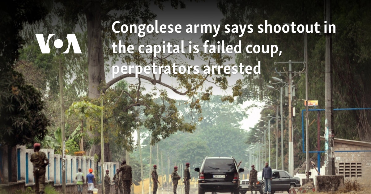 Congolese army says shootout in the capital is failed coup, perpetrators arrested 