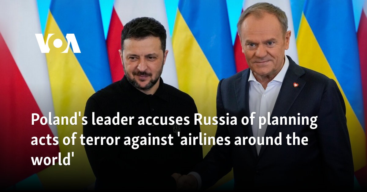 Poland's leader accuses Russia of planning acts of terror against 'airlines around the world'