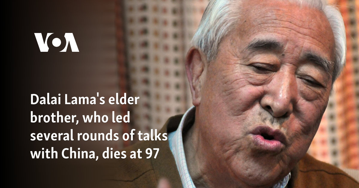 Dalai Lama's elder brother, who led several rounds of talks with China, dies at 97 