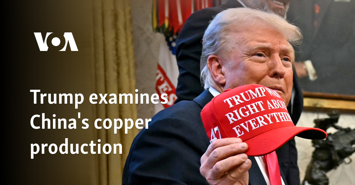 Trump examines China's copper production